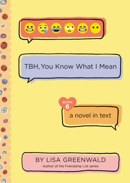 Book cover of: TBH, You Know What I Mean. By: Lisa Greenwald