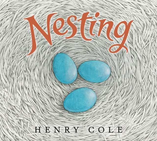 Book cover of: Nesting. By: Henry Cole