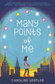 Book cover of: Many Points of Me. By: Caroline Gertler