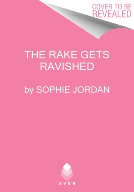 Book cover of: Rake Gets Ravished. By: Sophie Jordan