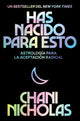 Book cover of: You Were Born for This \ Has Nacido Para Esto (Spanish Edition). By: Chani Nicholas