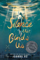 Book cover of: Silence that Binds Us. By: Joanna Ho