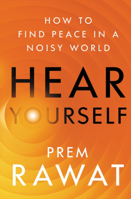 Book cover of: Hear Yourself. By: Prem Rawat