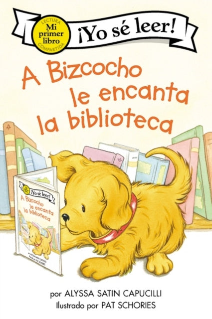 Book cover of: Bizcocho le encanta la biblioteca / Biscuit Loves the Library. By: Alyssa Satin Capucilli