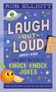 Book cover of: Laugh-Out-Loud: The Big Book of Knock-Knock Jokes. By: Rob Elliott
