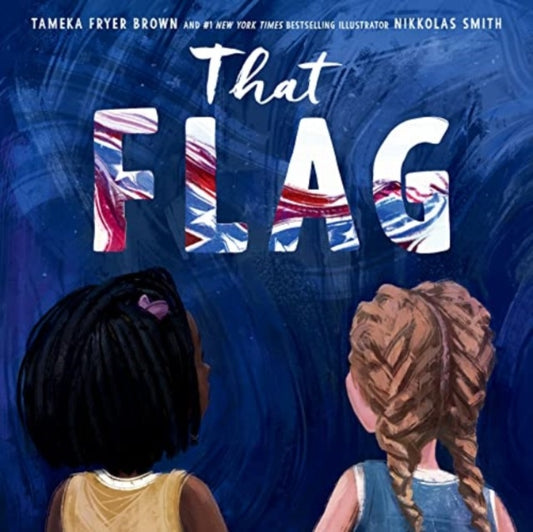 Book cover of: That Flag. By: Tameka Fryer Brown