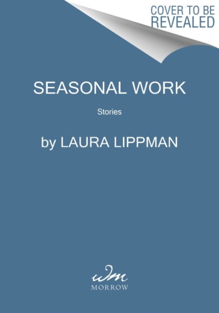 Book cover of: Seasonal Work. By: Laura Lippman