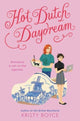 Book cover of: Hot Dutch Daydream. By: Kristy Boyce