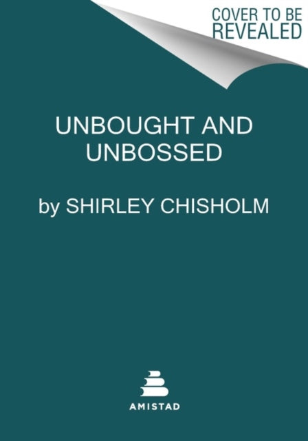Book cover of: Unbought and Unbossed. By: Shirley Chisholm