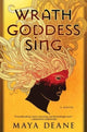 Book cover of: Wrath Goddess Sing. By: Maya Deane