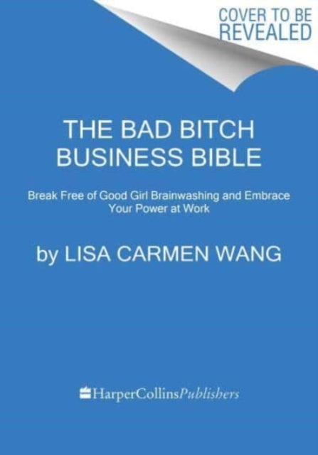 Book cover of: Bad Bitch Business Bible. By: Lisa Carmen Wang