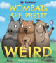 Book cover of: Wombats Are Pretty Weird. By: Abi Cushman