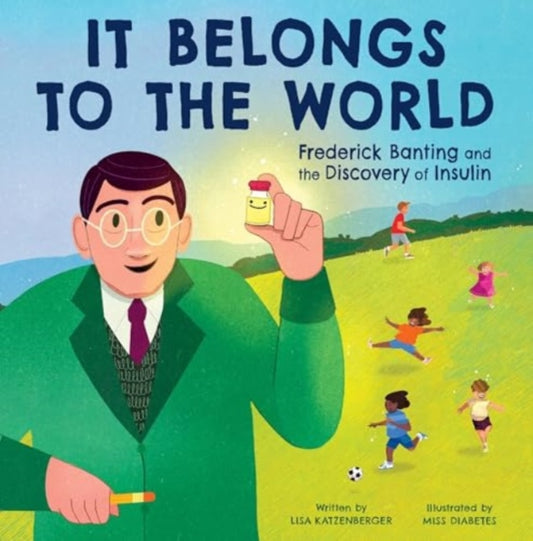Book cover of: It Belongs to the World: Frederick Banting and the Discovery of Insulin