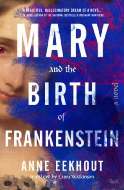 Book cover of: Mary and the Birth of Frankenstein. By: Anne Eekhout