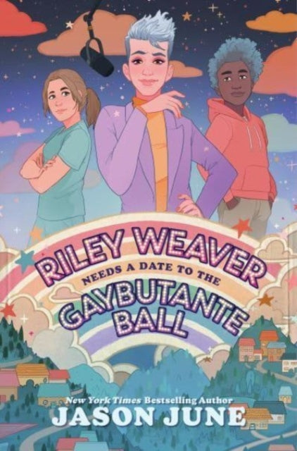 Book cover of: Riley Weaver Needs a Date to the Gaybutante Ball. By: Jason June