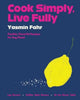 Book cover of: Cook Simply, Live Fully. By: Yasmin Fahr