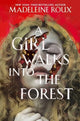 Book cover of: Girl Walks into the Forest. By: ROUX  MADELEINE