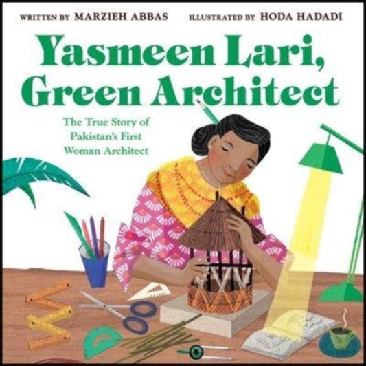 Book cover of: Yasmeen Lari, Green Architect. By: Marzieh Abbas