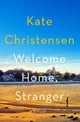 Book cover of: Welcome Home, Stranger. By: Kate Christensen