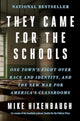 They Came for the Schools, One Town's Fight Over Race and Identity, and the New War for America's Classrooms 9780063307254 Mike Hixenbaugh