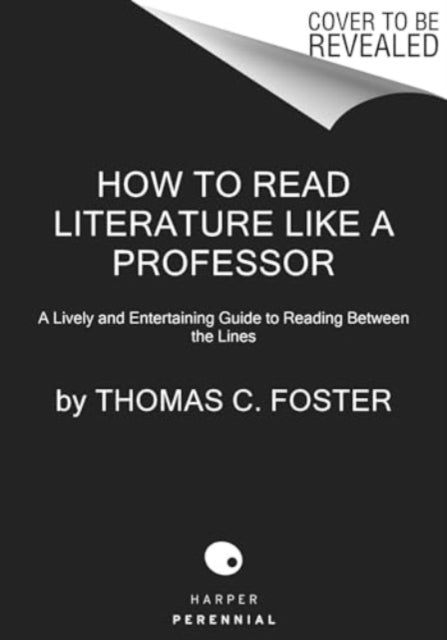 Book cover of: How to Read Literature Like a Professor [Third Edition]. By: Thomas C. Foster