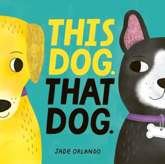 Book cover of: This Dog. That Dog.. By: Jade Orlando