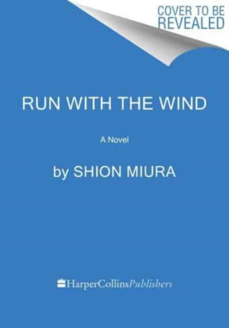 Book cover of: Run with the Wind. By: Shion Miura