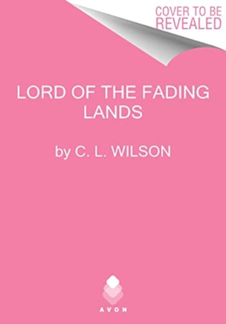 Book cover of: Lord of the Fading Lands. By: C. L. Wilson