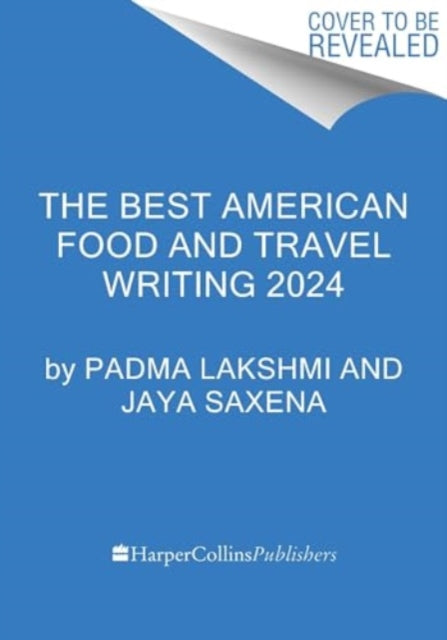 Book cover of: Best American Food and Travel Writing 2024. By: Padma Lakshmi