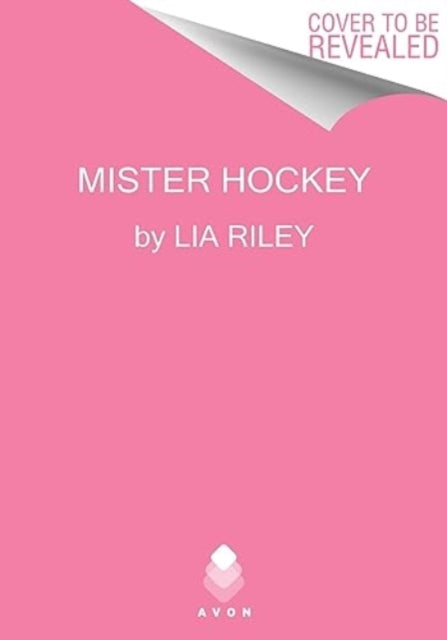 Book cover of: Mister Hockey. By: Lia Riley