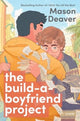 Book cover of: Build-a-Boyfriend Project. By: Mason Deaver