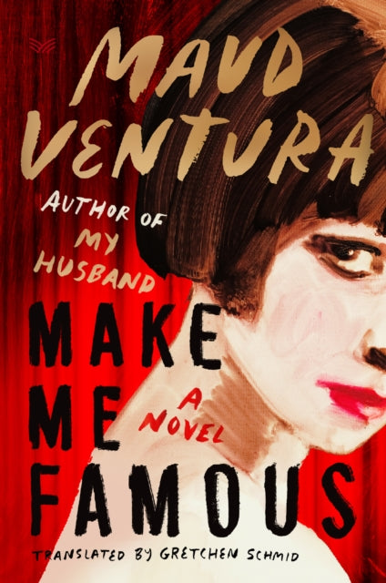 Make Me Famous, A Novel 9780063427518 Maud Ventura