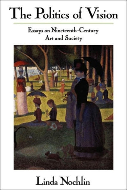 Book cover of: Politics Of Vision. By: Linda Nochlin