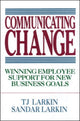 Book cover of: Communicating Change: Winning Employee Support for New Business Goals