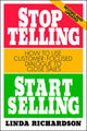 Book cover of: Stop Telling, Start Selling: How to Use Customer-Focused Dialogue to Close Sales