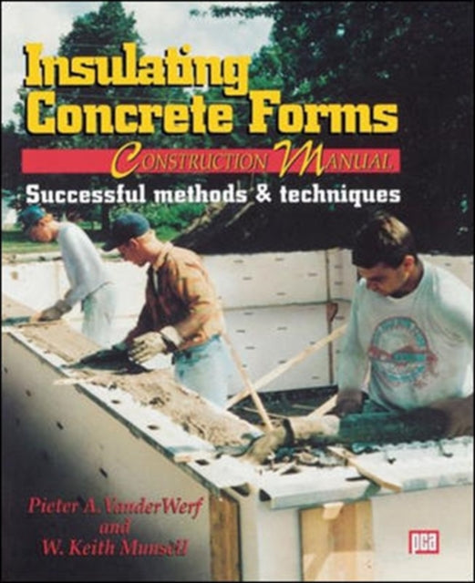 Book cover of: Insulating Concrete Forms Construction Manual. By: Peter A. Vanderwerf
