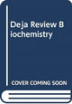 Book cover of: DEJA REVIEW BIOCHEMISTRY. By: MANZOUL