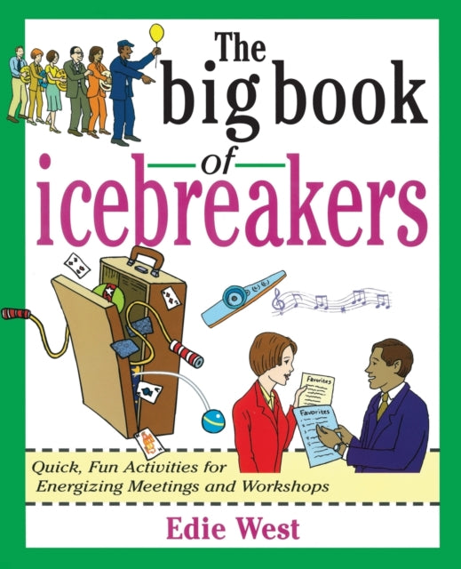 Book cover of: Big Book of Icebreakers: Quick, Fun Activities for Energizing Meetings and Workshops