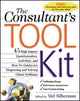 Book cover of: Consultant's Toolkit: 45 High-Impact Questionnaires, Activities, and How-To Guides for Diagnosing and Solving Client Problems. By: Mel Silberman