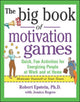 Book cover of: Big Book of Motivation Games. By: Robert Epstein
