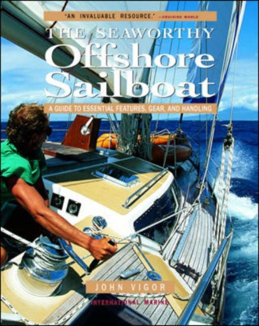 Book cover of: Seaworthy Offshore Sailboat: A Guide to Essential Features, Handling, and Gear. By: John Vigor