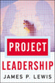 Book cover of: Project Leadership. By: James P. Lewis