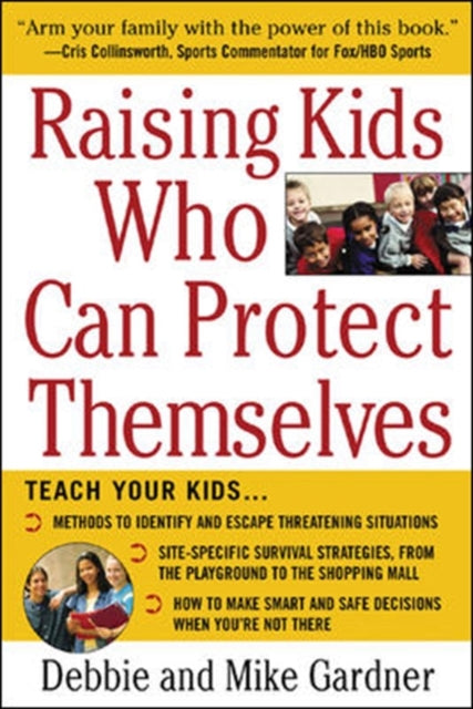 Book cover of: Raising Kids Who Can Protect Themselves. By: Debbie Gardner