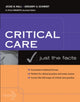 Book cover of: Critical Care: Just the Facts. By: Jesse B. Hall