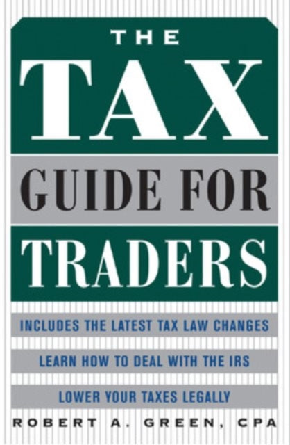 Book cover of: Tax Guide for Traders. By: Robert A. Green