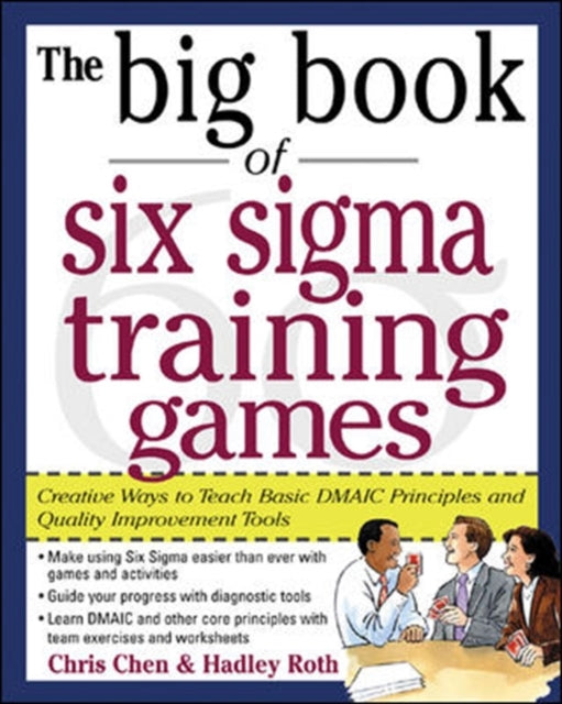Book cover of: Big Book of Six Sigma Training Games: Proven Ways to Teach Basic DMAIC Principles and Quality Improvement Tools