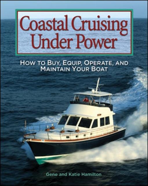Book cover of: Coastal Cruising Under Power. By: Gene Hamilton