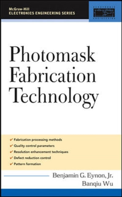 Book cover of: Photomask Fabrication Technology. By: Benjamin G. Eynon