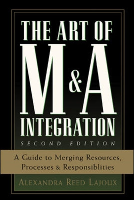Book cover of: Art of M&A Integration 2nd Ed. By: Alexandra Reed Lajoux