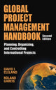 Book cover of: Global Project Management Handbook: Planning, Organizing and Controlling International Projects, Second Edition. By: David L. Cleland